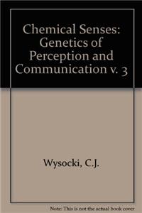 Chemical Senses: v. 3: Genetics of Perception and Communication