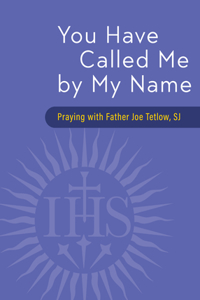 You Have Called Me by My Name