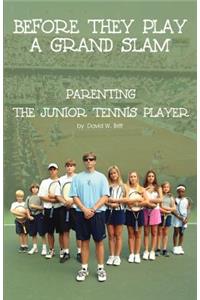 Before They Play a Grand Slam: Parenting the Junior Tennis Player