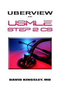 Uberview of the USMLE Step 2 CS