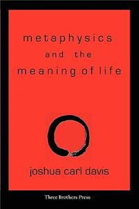 Metaphysics and the Meaning of Life