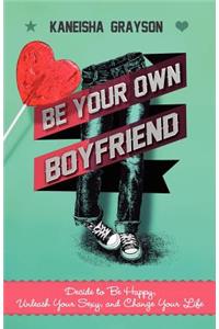 Be Your Own Boyfriend