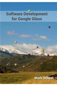 Software Development for Google Glass