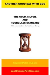Gold, Silver, and Hourglass Standard