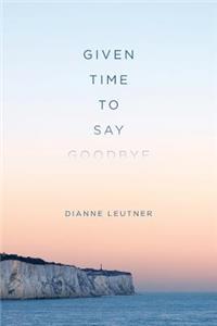 Given Time to Say Goodbye