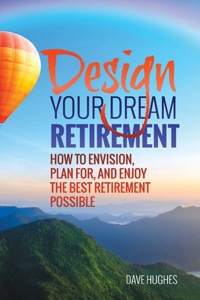 Design Your Dream Retirement