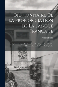 Dictionnaire De La Prononciation De La Langue Française