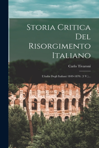 Storia Critica Del Risorgimento Italiano