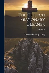 Church Missionary Gleaner; Volume 27