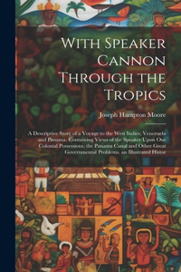 With Speaker Cannon Through the Tropics