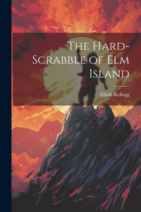 Hard-Scrabble of Elm Island