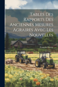 Tables Des Rapports Des Anciennes Mesures Agraires Avec Les Nouvelles