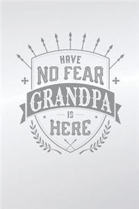 Have No Fear Grandpa Is Here