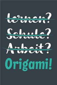 lernen? Schule? Arbeit? Origami!