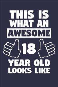 Blank Lined Journal, Notebook, Diary, Planner - This Is What An Awesome 18 Year Old Looks Like - 18th Birthday Gift For Boys And Girls