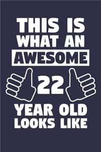 Blank Lined Journal, Notebook, Diary, Planner - This Is What An Awesome 22 Year Old Looks Like - 22nd Birthday Gift