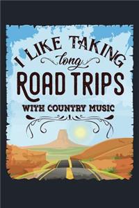 I Like Taking Long Road Trips With Country Music