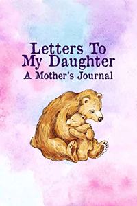 Letters To My Daughter A Mother's Journal