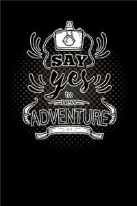 say yes to new adventure