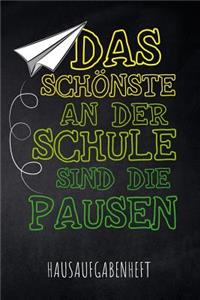 Schönste an der Schule sind die Pausen Hausaufgabenheft