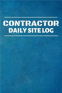 Contractor Daily Site Log: Project Report Journal & Construction Maintenance Notebook - Daily Logbook To Write In (110 Pages, 6 x 9 in) Gift For Workers, Management, Work, Men