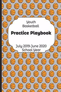 Youth Basketball Practice Playbook July 2019 - June 2020 School Year