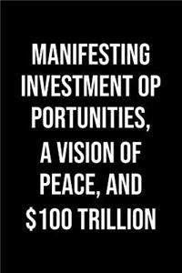Manifesting Investment Opportunities A Vision Of Peace And 100 Trillion