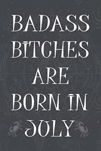 Badass Bitches Are Born In July: Funny Notebook, Birthday Present, Blank Lined Journal, Gag Gift for Your Best Friend - beautifully lined pages Notebook (B-day Month for her) 8.5x11