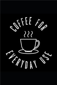 Coffee For Everyday Use