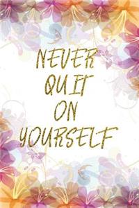 Never Quit On Yourself