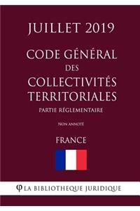 Code général des collectivités territoriales (Partie réglementaire) (France) (Juillet 2019) Non annoté