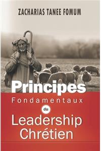 Principes Fondamentaux Du Leadership Chrétien