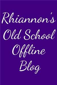 Rhiannon's Old School Offline Blog