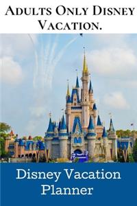 Adults Only Disney Vacation