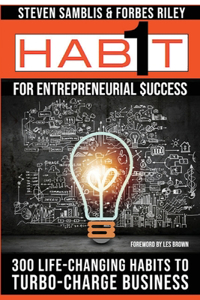 1 Habit(TM) for Entrepreneurial Success - 300 Life-Changing Habits to Turbo-Charge Business