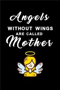 Angels without wings are called Mother