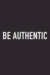 Be Authentic