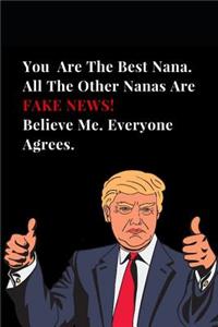 You Are the Best Nana. All Other Nanas Are Fake News! Believe Me. Everyone Agrees.