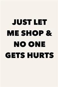 Just Let Me Shop & No One Gets Hurt
