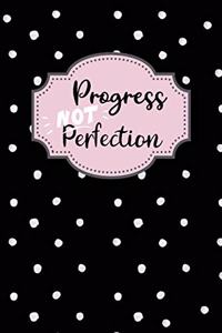 Progress Not Perfection