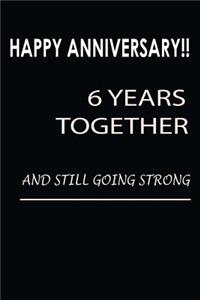 Happy Anniversary!! 6 Years Together and Still Going Strong