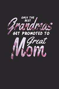 Only the Best Grandmas Get Promoted to Great Mom