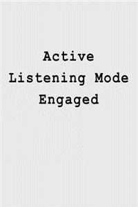 Active Listening Mode Engaged