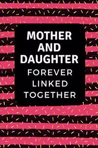 Mother and Daughter Forever Linked Together
