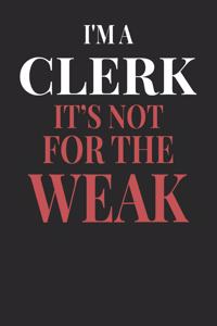 I'm A Clerk It's Not For The Weak
