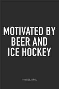 Motivated By Beer And Ice Hockey