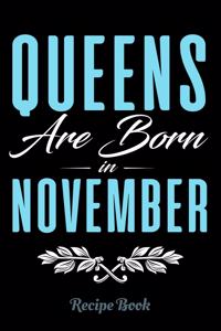 Queens Are Born In November Recipe Book