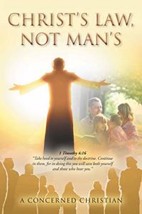 Christ's Law, Not Man's