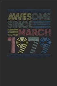 Awesome Since March 1979: Dotted Bullet Grid Notebook / Journal (6 X 9) - March Birthday Gift and March Anniversary Gift