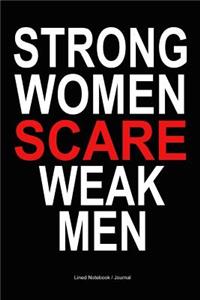 Strong women scare weak men journal for women